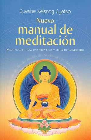 Nuevo Manual De Meditaci&oacute;n: Meditaciones Para Una Vida Feliz Y Llena de Significado