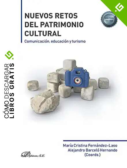 Nuevos retos del Patrimonio cultural: comunicaci&oacute;n, educaci&oacute;n y turismo