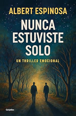 Nunca estuviste solo (Albert Espinosa)