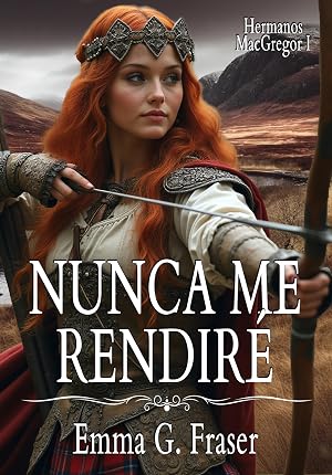 Nunca me rendir&eacute; (Hermanos MacGregor n&ordm; 1)