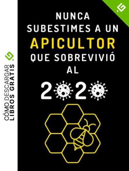 Nunca Subestimes A Un Apicultor Que Sobrevivi&oacute; Al 2020: Cuaderno De Notas Ideal Para Apicultores - 120 P&aacute;ginas