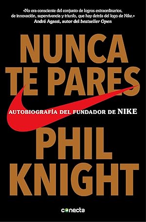 Nunca te pares: Autobiograf&iacute;a del fundador de Nike