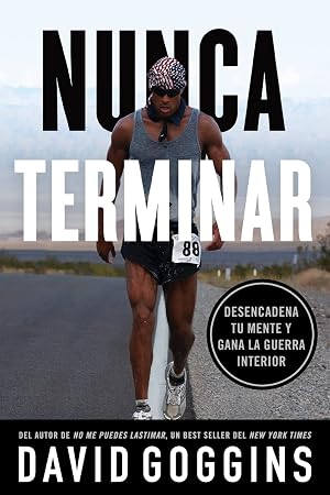 Nunca terminar: Desencadena tu mente y gana la guerra interior