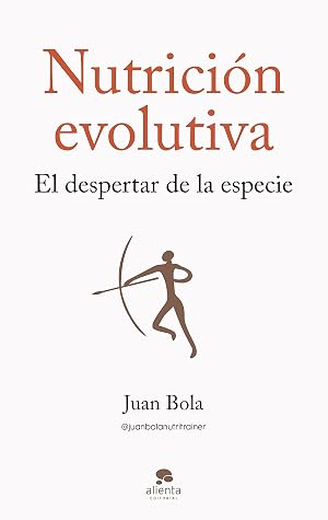 Nutrici&oacute;n evolutiva: El despertar de la especie (Alienta)