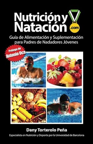 Nutrici&oacute;n y Nataci&oacute;n: Gu&iacute;a de Alimentaci&oacute;n y Suplementaci&oacute;n para Padres de Nadadores J&oacute;venes