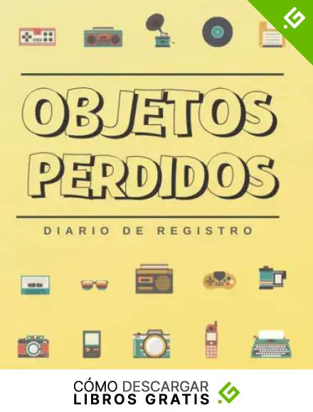 OBJETOS PERDIDOS. DIARIO DE REGISTRO: Lleva un seguimiento detallado: Fecha, Descripci&oacute;n, Persona que reclama, Tel&eacute;fono de contacto, Fecha de ... Colegios, Bancos, Parques de atracciones...