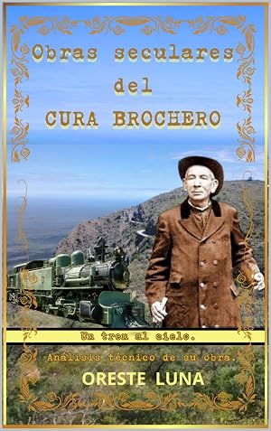 Obras Seculares del Cura Brochero: Un Tren al Cielo. An&aacute;lisis T&eacute;cnico de su obra