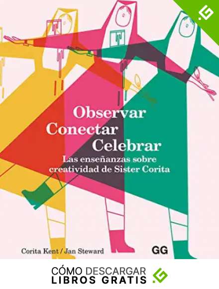 observar, Conectar, Celebrar. Las Ense&ntilde;anzas Sobre Creatividad De Sister Corita