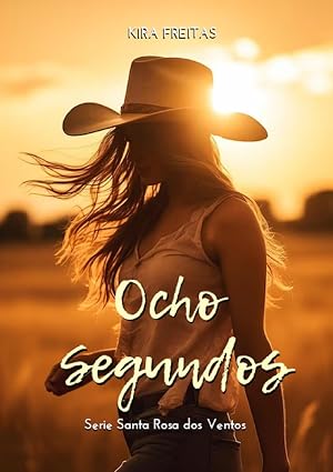 Ocho segundos (Serie Santa Rosa dos Ventos n&ordm; 1)