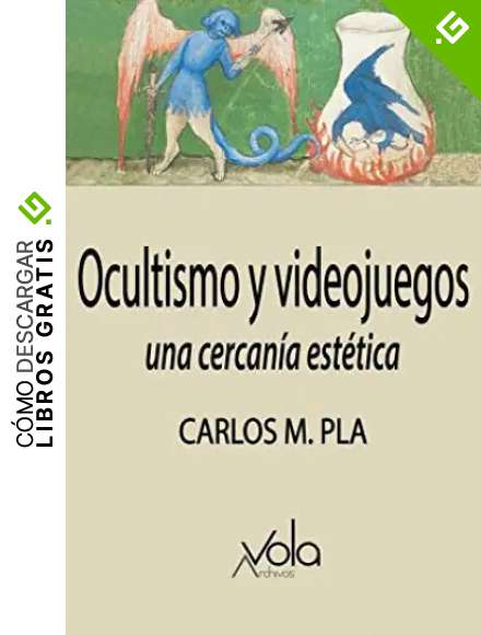 Ocultismo y videojuegos. Una cercan&iacute;a est&eacute;tica (VOLA)