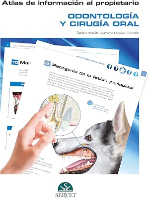 Odontolog&iacute;a y cirug&iacute;a oral (Atlas de informaci&oacute;n al propietario)