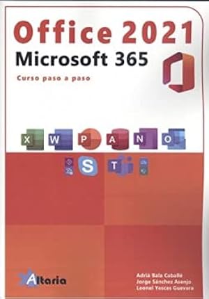 OFFICE 2021 VS. MICROSOFT 365: CURSO PR&Aacute;CTICO PASO A PASO
