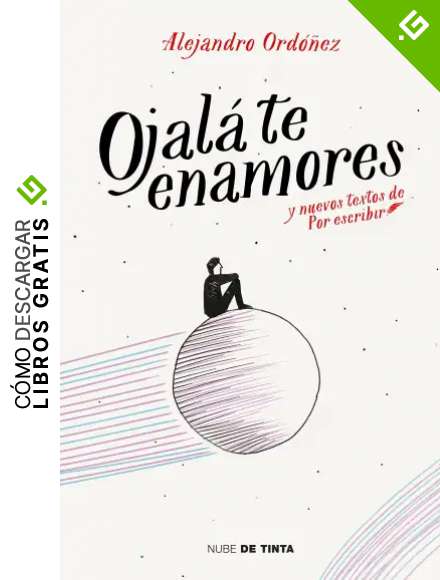 Ojal&aacute; te enamores: y nuevos textos de Por Escribir (Nube de Tinta)