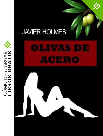 Olivas de acero (Tercer caso de Javier Holmes)