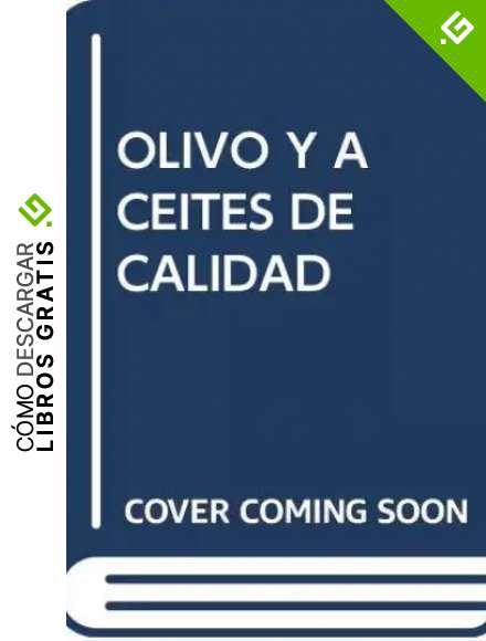 Olivo y Aceites De Calidad (monograf&iacute;a)