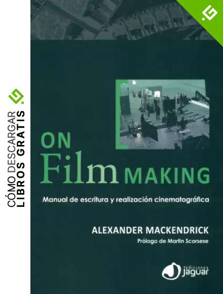 On Film-Making: Manual de escritura y realizaci&oacute;n cinematogr&aacute;fica (Cine Jaguar)