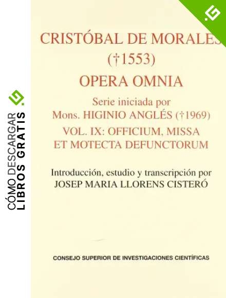 Opera Omnia. Vol. IX, Officium, missa et motecta defunctorum: Vol. IX. Officium, Missa et Motecta Defunctorum: 78 (Monumentos de la m&uacute;sica espa&ntilde;ola)
