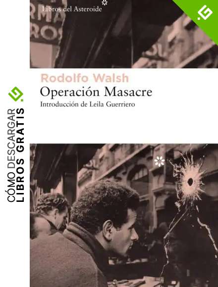 Operaci&oacute;n masacre: 203 (LIBROS DEL ASTEROIDE)