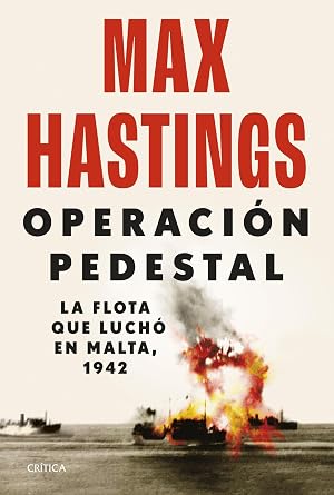Operaci&oacute;n Pedestal: La flota que luch&oacute; en Malta, 1942 (Memoria Cr&iacute;tica)