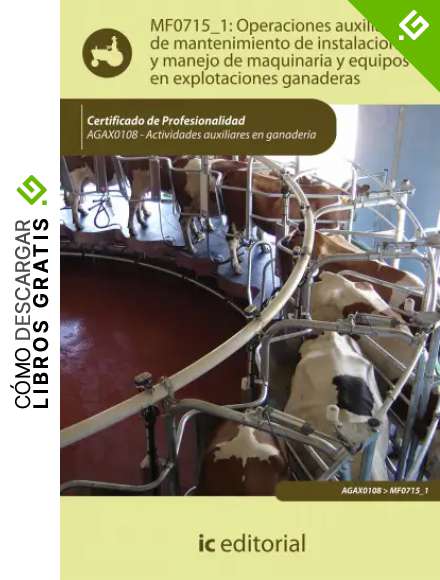 Operaciones auxiliares de mantenimiento de instalaciones y manejo de maquinaria y equipos en explotaciones ganaderas. AGAX0108