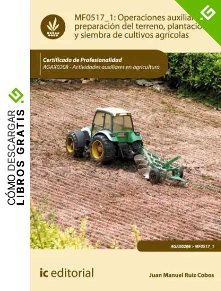 Operaciones auxiliares de preparaci&oacute;n del terreno, plantaci&oacute;n y siembra de cultivos agr&iacute;colas. AGAX0208