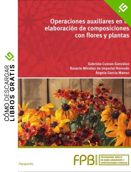 Operaciones auxiliares en la elaboraci&oacute;n de composiciones con flores y plantas