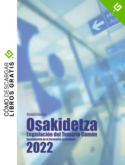 Oposiciones Osakidetza. Legislaci&oacute;n del Temario Com&uacute;n: Recopilaci&oacute;n de la Normativa actualizada