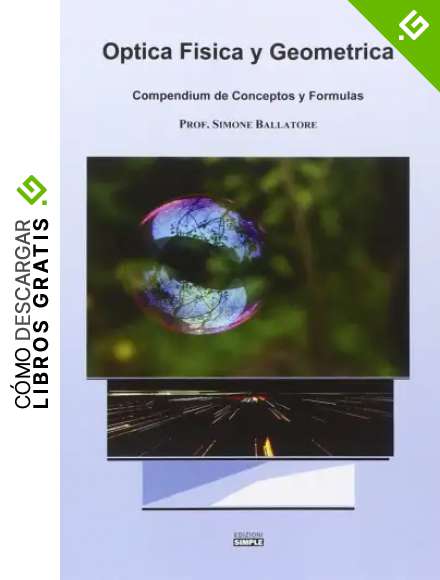 Optica fisica y geometrica. Compendium de conceptos y formulas