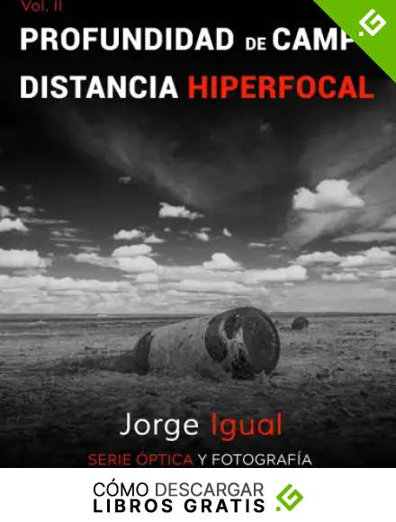 &Oacute;ptica y Fotograf&iacute;a 2: Profundidad de Campo y Distancia Hiperfocal