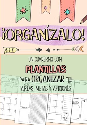 &iexcl;Organ&iacute;zalo! Un cuaderno con plantillas para organizar tus tareas, metas y aficiones: Interior punteado con hasta 6 meses de planificaci&oacute;n
