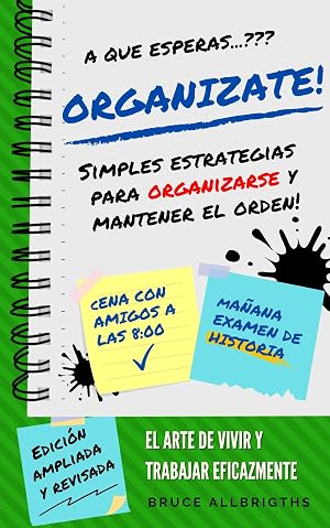 Organ&iacute;zate!: Estrategias para organizarse y mantener el orden en tu vida!