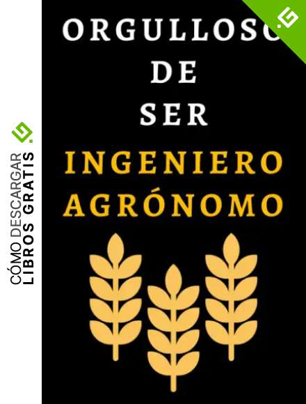 Orgulloso De Ser Ingeniero Agr&oacute;nomo: Cuaderno De Notas Ideal Para Ingenieros Agr&oacute;nomos - 120 P&aacute;ginas