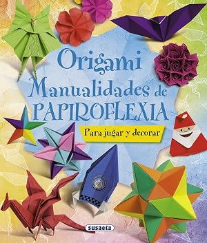 Origami. Manualidades De Papiroflexia