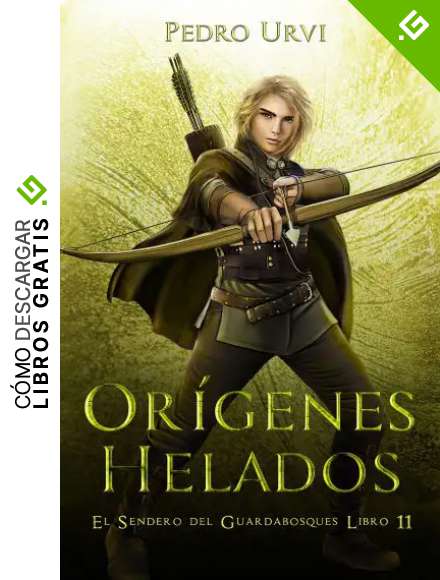 Or&iacute;genes Helados: (El Sendero del Guardabosques, Libro 11)