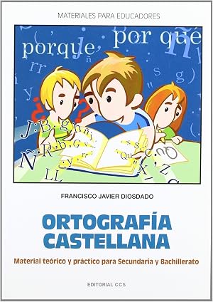 Ortografia castellana: Manual Te&oacute;rico y pr&aacute;ctico para Secundaria y Bachillerato (Materiales para educadores) - 9788498420142