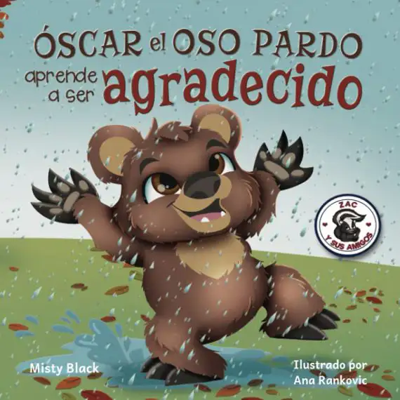 &Oacute;scar el Oso Pardo aprende a ser agradecido: Grunt the Grizzly Learns to Be Grateful: 2 (Zac E Sus Amigos)