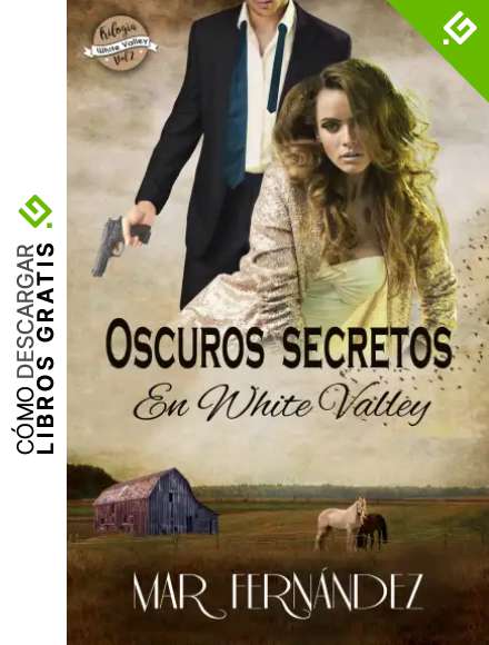 Oscuros secretos en White Valley (Trilog&iacute;a White Valley n&ordm; 2)