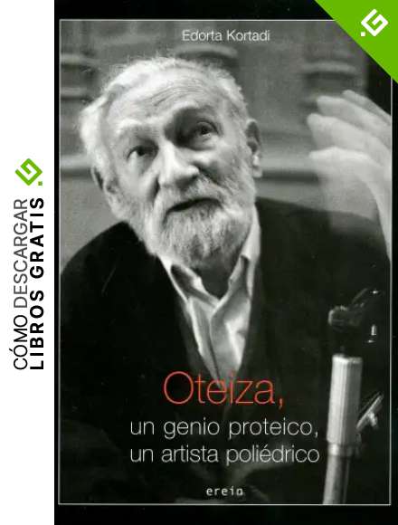 Oteiza Un Genio Proteico Artista (BIOGRAFIAS)