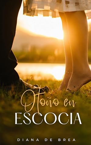 Oto&ntilde;o en Escocia: un conde triste y el amor en tierras escocesas (Romance en Escocia n&ordm; 1)