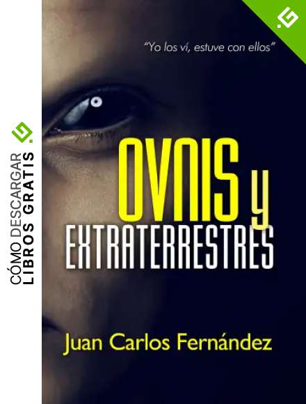 Ovnis y Extraterrestres: "Yo los v&iacute;, estuve con ellos"