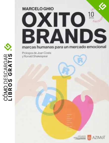 Oxitobrands: Marcas humanas para un mercado emocional