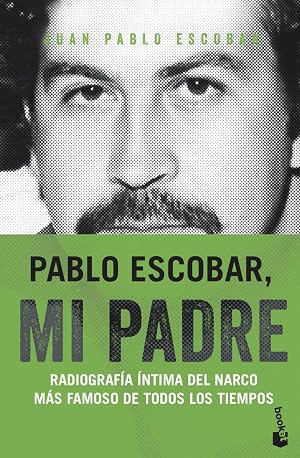 Pablo Escobar, mi padre: Radiograf&iacute;a &iacute;ntima del narco m&aacute;s famoso de todos los tiempos (Divulgaci&oacute;n)
