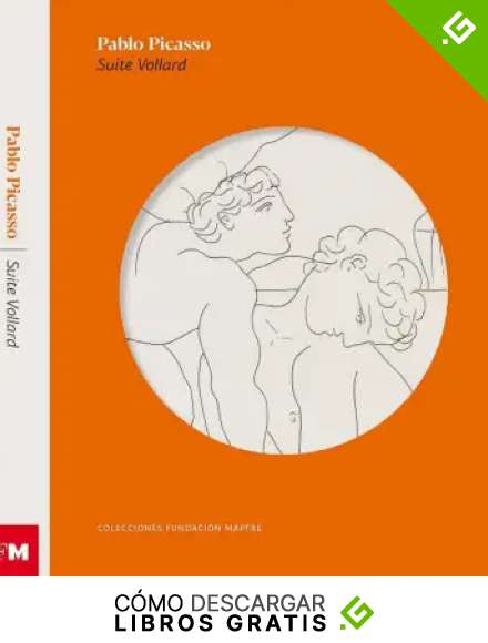 Pablo Picasso. Suite Vollard: Colecciones Fundaci&oacute;n Mapfre (COLECCIONES FUNDACION MAPFRE)