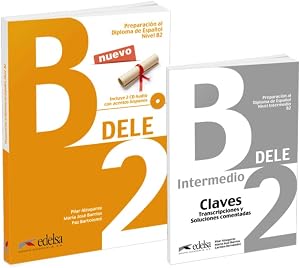 Pack DELE B2 (libro + claves): Pack en 2 volumes : Preparacion al diploma de espanol ; Claves, Transcriptiones y Soluciones comentadas (Preparaci&oacute;n al Diploma de Espa&ntilde;ol)
