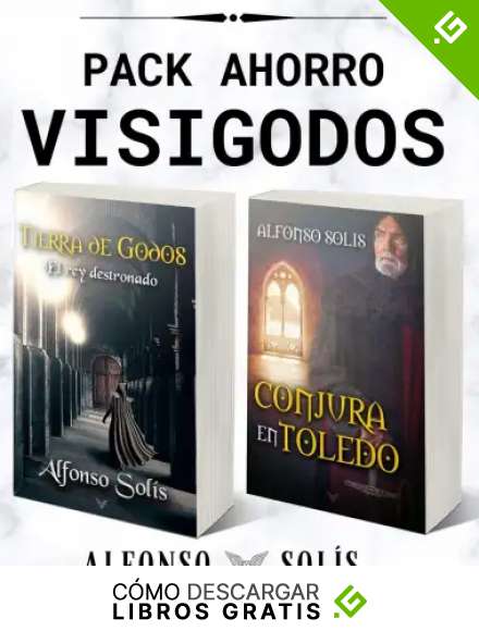 PACK VISIGODOS, "TIERRA DE GODOS, el rey destronado" y "CONJURA EN TOLEDO": Novelas de historia de la hispania visigoda