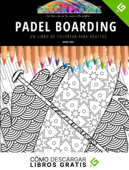 PADEL BOARDING: UN LIBRO DE COLOREAR PARA ADULTOS: Un impresionante libro de colorear de paddle surf para adultos