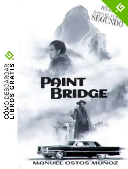 PAINT BRIDGE: Bilog&iacute;a Hasta el &uacute;ltimo segundo