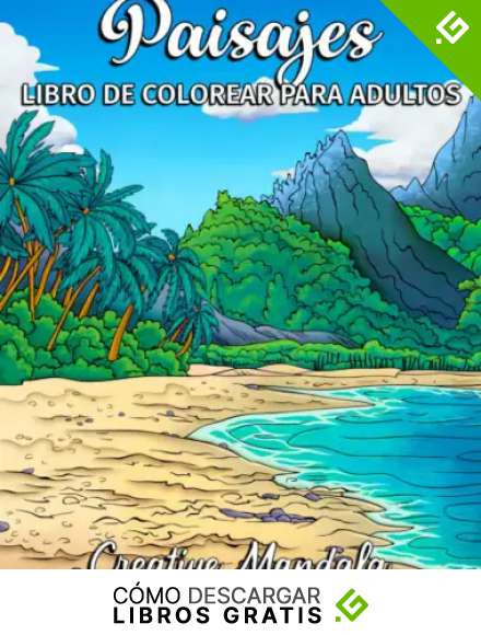 Paisajes - Libro de Colorear para Adultos: Playas Tropicales, Hermosas Ciudades, Monta&ntilde;as, Paisajes Rurales y mucho m&aacute;s. Libros para Colorear Antiestr&eacute;s.