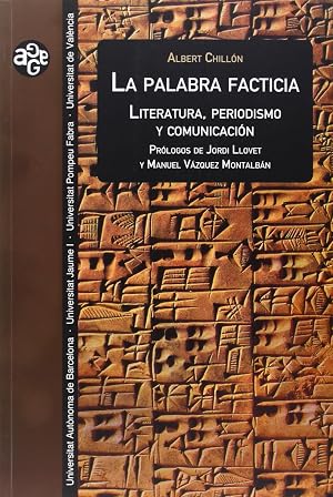 Palabra facticia: Literatura, periodismo y comunicaci&oacute;n: 28 (Aldea Global)