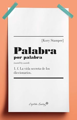 Palabra por palabra: La vida secreta de los diccionarios (ENSAYO)